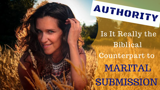 Authority: Is It Really the Biblical Counterpart to Marital Submission? | RachelShubin.com