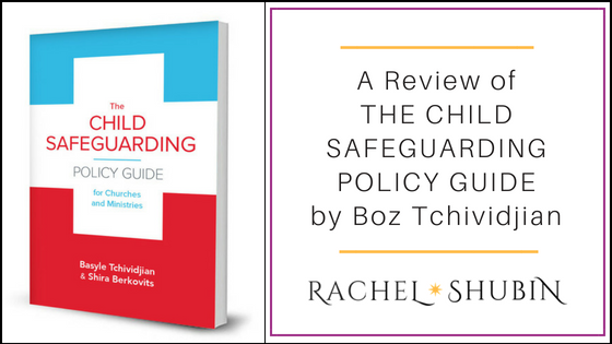 Review of The Child Safeguarding Policy Guide by Basyle Tchividjian | RachelShubi.com